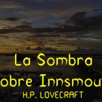 AUDIOLIBRO: La Sombra sobre Innsmouth HP Lovecraft: Capitulo 3